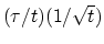 $(\tau/t)(1/\sqrt{t})$