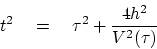 \begin{displaymath}
t^2 \eq \tau^2 + \frac{4h^2}{V^2(\tau)} \nonumber
\end{displaymath}