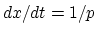 $dx/dt=1/p$