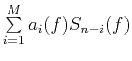 $\sum\limits_{i=1}^{M}{{{a}_{i}}(f){{S}_{n-i}}(f)}$