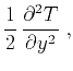 $\displaystyle \frac{1}{2}\,{{\partial^2 T} \over {\partial y^2}}\;,$