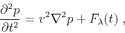 \begin{displaymath}
\frac{\partial^2 p}{\partial t^2} = v^2 \nabla^2 p + F_{\lambda}(t) \;,
\end{displaymath}
