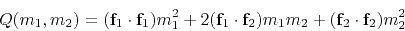 \begin{displaymath}
Q(m_1,m_2) = ({\bf f}_1\cdot{\bf f}_1) m_1^2 +
2 ({\bf f}_1\cdot{\bf f}_2) m_1 m_2 +
({\bf f}_2\cdot{\bf f}_2) m_2^2
\end{displaymath}