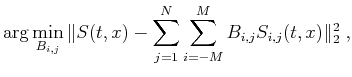 $\displaystyle \arg\min_{B_{i,j}}\Vert S(t,x)-
\sum_{j=1}^{N}\sum_{i=-M}^{M} B_{i,j}S_{i,j}(t,x)\Vert _2^2 \;,$