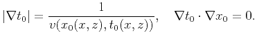 $\displaystyle \vert\nabla t_0\vert=\frac{1}{v(x_0(x,z),t_0(x,z))},\quad \nabla t_0\cdot\nabla x_0=0.$