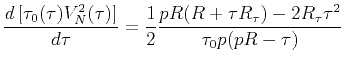$\displaystyle \frac{{d\left[ {\tau _{0}(\tau )V_{N}^{2}(\tau )}\right] }}{{d\ta...
...}{2}\frac{{pR(R+\tau R_{\tau })-2R_{\tau }\tau ^{2}}}{{\tau _{0}p(pR-\tau )}}%
$