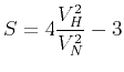 $ S=4\dfrac{V_H^2}{V_N^2}-3$