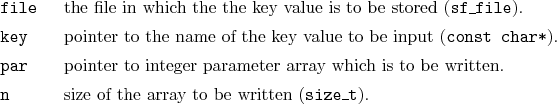 \begin{desclist}{\tt }{\quad}[\tt file]
\setlength \itemsep{0pt}
\item[file] ...
...n.
\item[n] size of the array to be written (\texttt{size\_t}).
\end{desclist}