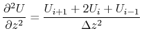 $\displaystyle \frac{\partial^2U}{\partial z^2} = \frac{U_{i+1} + 2U_i + U_{i-1}}{\Delta z^2}$