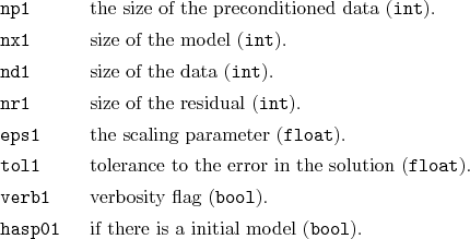 \begin{desclist}{\tt }{\quad}[\tt hasp01]
\setlength \itemsep{0pt}
\item[np1]...
...}).
\item[hasp01] if there is a initial model (\texttt{bool}).
\end{desclist}