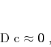 \begin{displaymath}
\mathbf{D c} \approx \mathbf{0}\;,
\end{displaymath}