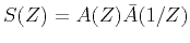 $\displaystyle S(Z) = A(Z)\bar{A}(1/Z)$