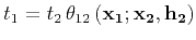 $t_1=t_2 \theta_{12}\left({\bf x_1;x_2, h_2}\right)$