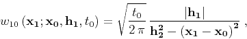 \begin{displaymath}
w_{10}\left({\bf x_1;x_0, h_1},t_0\right) =
\sqrt{t_0 \over...
...vert h_1\right\vert} \over {h_2^2-\left(x_1-x_0\right)^2}}}\;,
\end{displaymath}