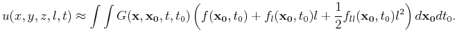 $\displaystyle u(x,y,z,l,t) \approx \int \int G({\bf {x,x_0}},t,t_0) \left(f({\b...
..._0}},t_0) l + \frac{1}{2} f_{ll}({\bf {x_0}},t_0) l^2\right) d{\bf {x_0}} dt_0.$