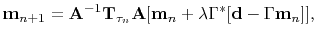 $\displaystyle \mathbf{m}_{n+1} = \mathbf{A}^{-1}\mathbf{T}_{\tau_n}\mathbf{A}[\mathbf{m}_n+\lambda\Gamma^*[\mathbf{d}-\Gamma\mathbf{m}_n]],$