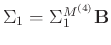 $\Sigma_1= \Sigma_1^{M^{(4)}}\mathbf{B}$