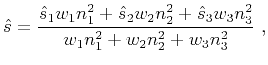 $\displaystyle \hat{s} = \frac{\hat{s}_1w_1n^2_1 + \hat{s}_2w_2n^2_2 + \hat{s}_3w_3n^2_3}{w_1n^2_1 + w_2n^2_2 + w_3n^2_3}~,$