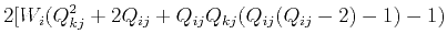 $\displaystyle 2[W_i(Q_{kj}^2 +2Q_{ij} +Q_{ij}Q_{kj}(Q_{ij}(Q_{ij}-2)-1)-1)$