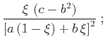 $\displaystyle \frac{\xi\,\left(c - b^2\right)}
{\left[a\,(1-\xi) + b\,\xi\right]^2}\;;$