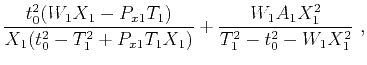 $\displaystyle \frac{t_0^2(W_1X_1-P_{x1} T_1)}{X_1 (t_0^2-T_1^2+P_{x1} T_1X_1)} + \frac{W_1A_1 X_1^2}{T_1^2-t^2_0-W_1X_1^2}~,$