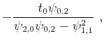 $\displaystyle -\frac{t_0\psi_{0,2}}{\psi_{2,0}\psi_{0,2}-\psi^2_{1,1}}~,$