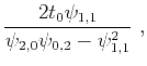 $\displaystyle \frac{2t_0\psi_{1,1}}{\psi_{2,0}\psi_{0,2}-\psi^2_{1,1}}~,$