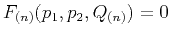 $ F_{(n)}(p_1, p_2, Q_{(n)}) = 0 $