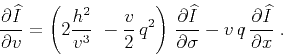 \begin{displaymath}
\frac{\partial \widehat{I}}{\partial v} = \left(2\frac{h^2}{...
...al \sigma} - v q \frac{\partial \widehat{I}}{\partial x}\;.
\end{displaymath}