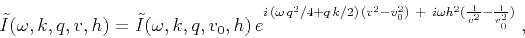 \begin{displaymath}
\tilde{I}(\omega,k,q,v,h) = \tilde{I}(\omega,k,q,v_0,h) e^{...
...2) + i\omega h^2 (\frac{1}{v^2} - \frac{1}{v_0^2})}\;\new{,}
\end{displaymath}
