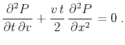 $\displaystyle \frac{\partial^2 P}{\partial t\,\partial v} + \frac{v\,t}{2}\,\frac{\partial^2 P}{\partial x^2}=0\;.$
