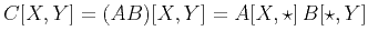 $ C[X,Y] = (AB)[X,Y] = A[X,\star]\, B[\star,Y]$