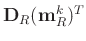 $\mathbf{D}_R (\mathbf{m}_R^k )^T$
