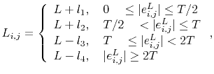 $\displaystyle L_{i,j}=\left\{\begin{array}{ll} L+l_1,\quad 0\quad \le \vert e^L...
...L_{i,j}\vert < 2T\\ L-l_4,\quad \vert e^L_{i,j}\vert \ge 2T \end{array}\right.,$