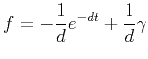 $\displaystyle f=-\frac{1}{d}e^{-d t}+\frac{1}{d}\gamma$