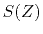 $\displaystyle S(Z)$