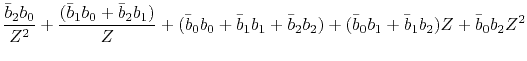 $\displaystyle \frac{\bar{b}_2b_0}{Z^2} +
\frac{(\bar{b}_1b_0 + \bar{b}_2b_1)}...
...b}_1b_1 + \bar{b}_2 b_2)
+ (\bar{b}_0 b_1 + \bar{b}_1b_2)Z + \bar{b}_0 b_2 Z^2$