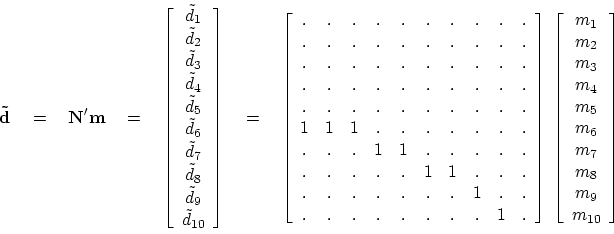 \begin{displaymath}
{\bf\tilde d \eq N' m } \eq
\left[
\begin{array}{c}
\til...
...6 \\
m_7 \\
m_8 \\
m_9 \\
m_{10}
\end{array} \right]
\end{displaymath}