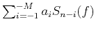 $ \sum\nolimits_{i=-1}^{-M}{{{a}_{i}}{{S}_{n-i}}(f)}$
