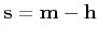${ \bf s}= { \bf m}- { \bf h}$