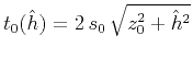 $t_0(\hat{h}) =
2 s_0 \sqrt{z_0^2+\hat{h}^2}$