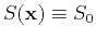 $S(\mathbf{x}) \equiv S_0$