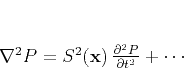 \begin{displaymath}
\nabla^2 P = S^2(\mathbf{x})\,\frac{\partial^2 P}{\partial t^2}
+ \cdots
\end{displaymath}