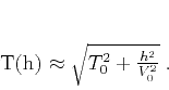 \begin{displaymath}
T(h) \approx \sqrt{T_0^2 + \frac{h^2}{V_0^2}}\;.
\end{displaymath}