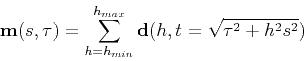 \begin{displaymath}
{\mathbf m}(s,\tau) = \sum_{h=h_{min}}^{h_{max}} {\mathbf d}(h,t=\sqrt{\tau^2+h^2 s^2})
\end{displaymath}