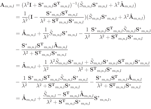\begin{equation*}\begin{aligned}\mathbf{A}_{m,n,l} & = ( \lambda^{2} \mathbf{I} ...
...} \mathbf{S^{*}}_{m,n,l} } \mathbf{ S^{*}}_{m,n,l}, \end{aligned}\end{equation*}