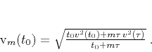 \begin{displaymath}
v_m(t_0) = \sqrt{\frac{t_0v^2(t_0)+m\tau\,v^2(\tau)}{t_0+m\tau}}\;.
\end{displaymath}