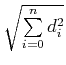 $ \sqrt{\sum\limits_{i=0}^n d_i^2}$