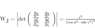 \begin{displaymath}
W_{\mbox{J}} = \left\vert \det \left(
\begin{array}{cc}
...
...=
\frac{z^2}{\left(\cos{\alpha}^2 - \sin{\gamma}^2\right)^2}
\end{displaymath}