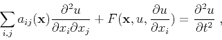 \begin{displaymath}
\sum_{i,j} a_{ij} (\mathbf{x})
\frac{\partial^2 u}{\partia...
...tial u}{\partial x_i}) =
\frac{\partial^2 u}{\partial t^2}\;,
\end{displaymath}